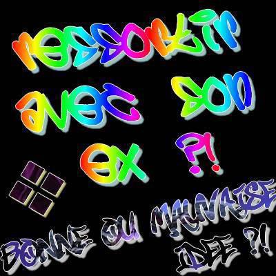 ressortir avec son ex